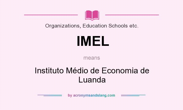 What does IMEL mean? It stands for Instituto Médio de Economia de Luanda