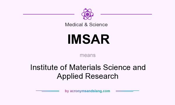 What does IMSAR mean? It stands for Institute of Materials Science and Applied Research