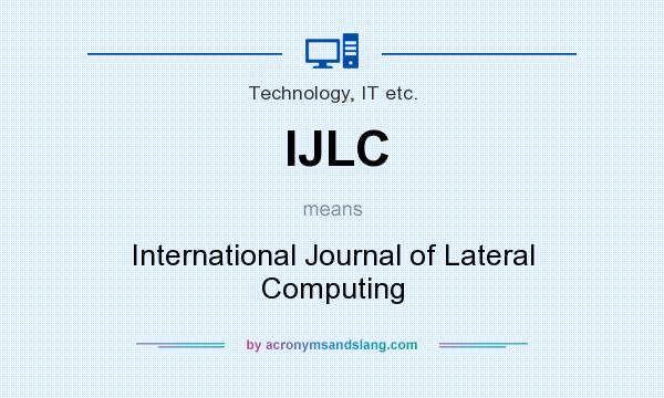 What does IJLC mean? It stands for International Journal of Lateral Computing