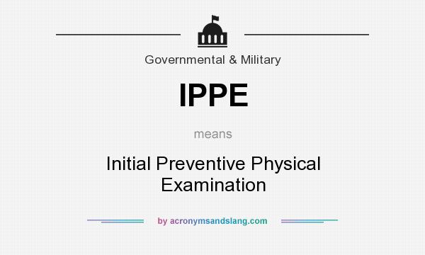 What does IPPE mean? It stands for Initial Preventive Physical Examination