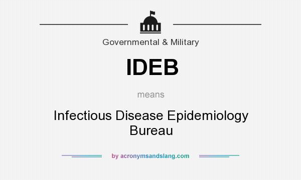 What does IDEB mean? It stands for Infectious Disease Epidemiology Bureau