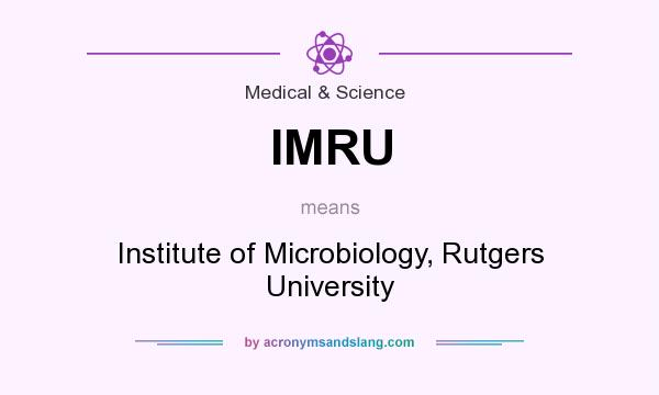 What does IMRU mean? It stands for Institute of Microbiology, Rutgers University