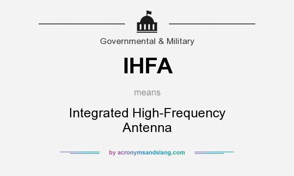 What does IHFA mean? It stands for Integrated High-Frequency Antenna