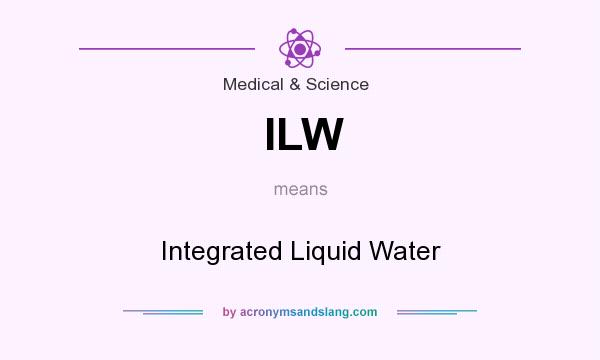 What does ILW mean? It stands for Integrated Liquid Water