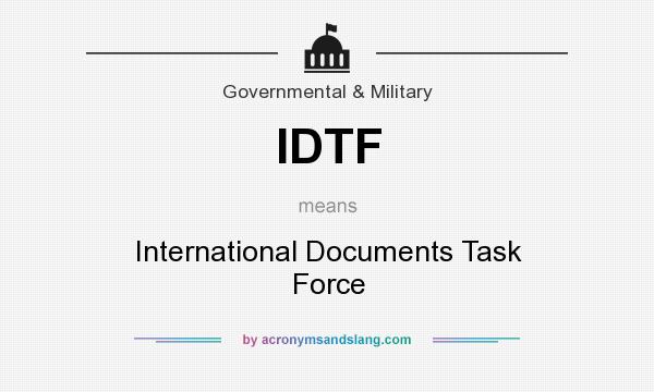 What does IDTF mean? It stands for International Documents Task Force