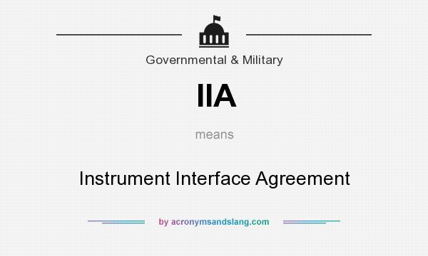 What does IIA mean? It stands for Instrument Interface Agreement