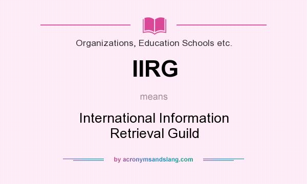 What does IIRG mean? It stands for International Information Retrieval Guild