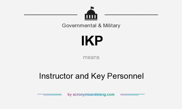 What does IKP mean? It stands for Instructor and Key Personnel