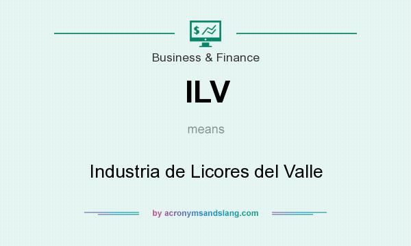 What does ILV mean? It stands for Industria de Licores del Valle