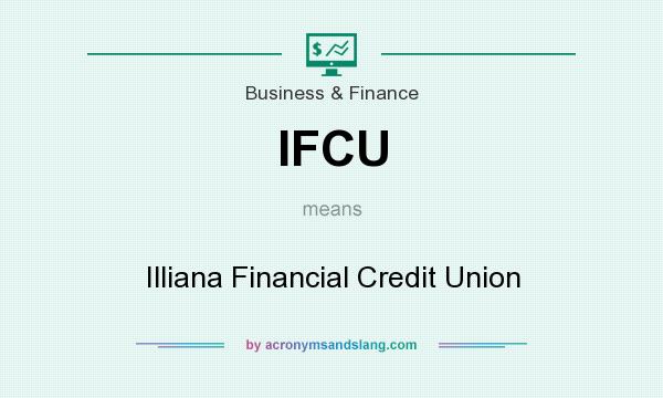 What does IFCU mean? It stands for Illiana Financial Credit Union