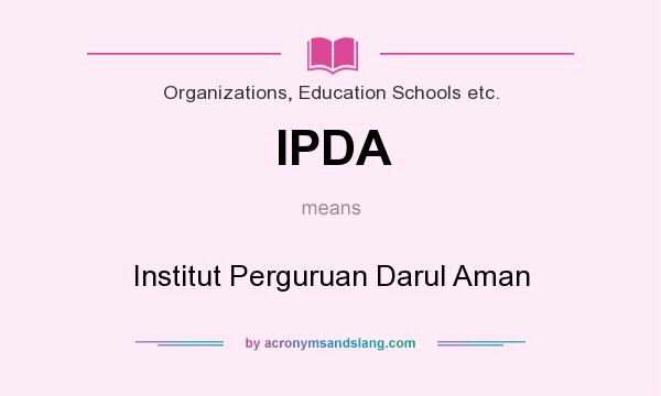 What does IPDA mean? It stands for Institut Perguruan Darul Aman