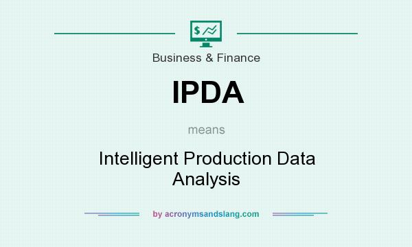What does IPDA mean? It stands for Intelligent Production Data Analysis