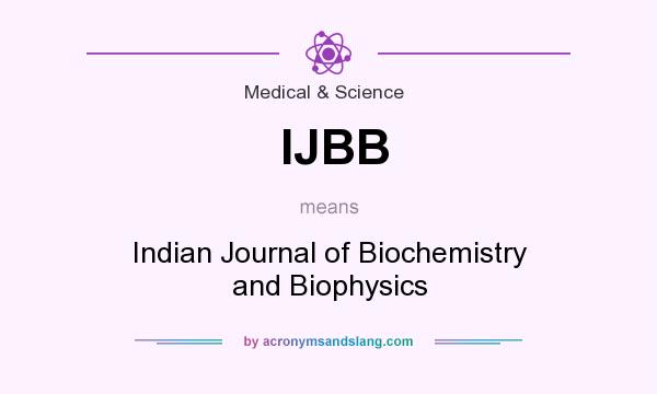 What does IJBB mean? It stands for Indian Journal of Biochemistry and Biophysics