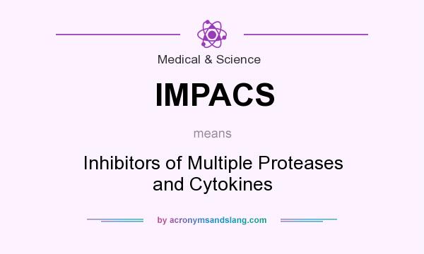 What does IMPACS mean? It stands for Inhibitors of Multiple Proteases and Cytokines