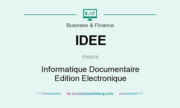 What does IDEE mean? It stands for Informatique Documentaire Edition Electronique