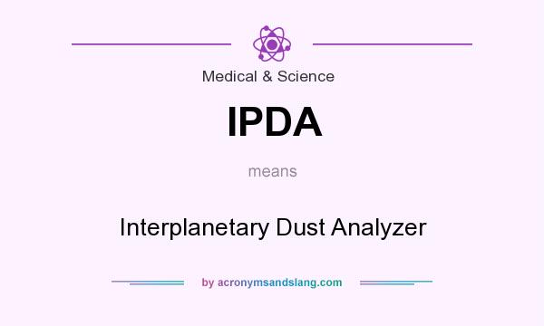 What does IPDA mean? It stands for Interplanetary Dust Analyzer
