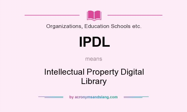 What does IPDL mean? It stands for Intellectual Property Digital Library