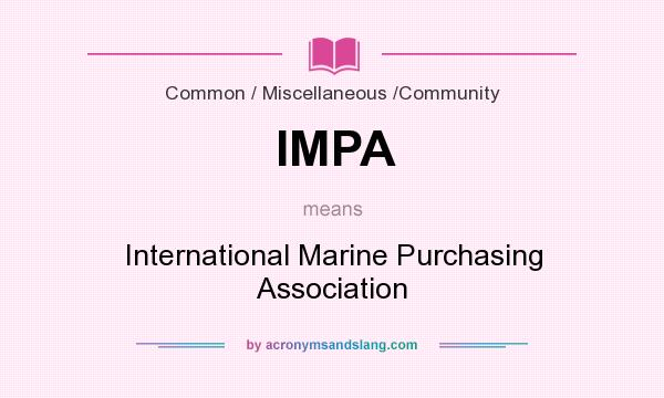 What does IMPA mean? It stands for International Marine Purchasing Association