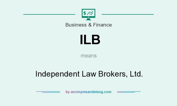 What does ILB mean? It stands for Independent Law Brokers, Ltd.