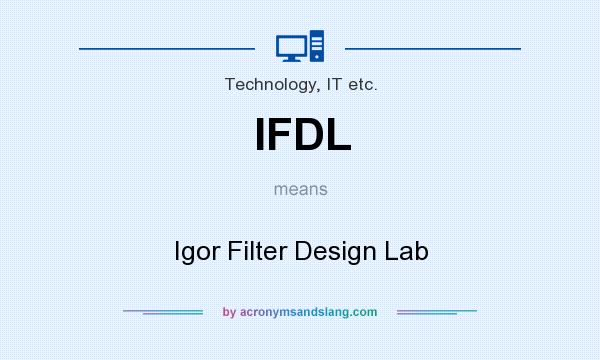 What does IFDL mean? It stands for Igor Filter Design Lab