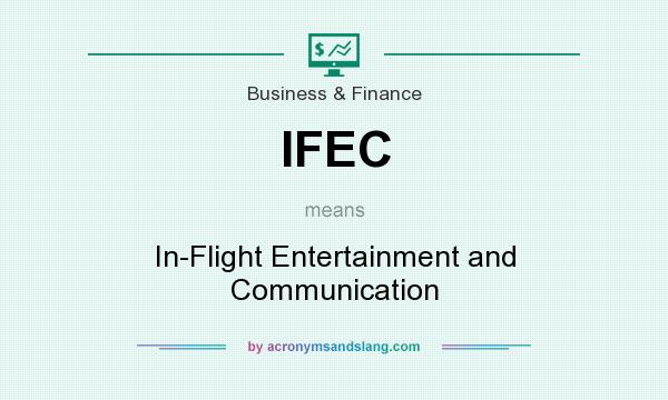 What does IFEC mean? It stands for In-Flight Entertainment and Communication