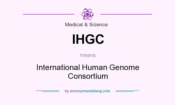 What does IHGC mean? It stands for International Human Genome Consortium