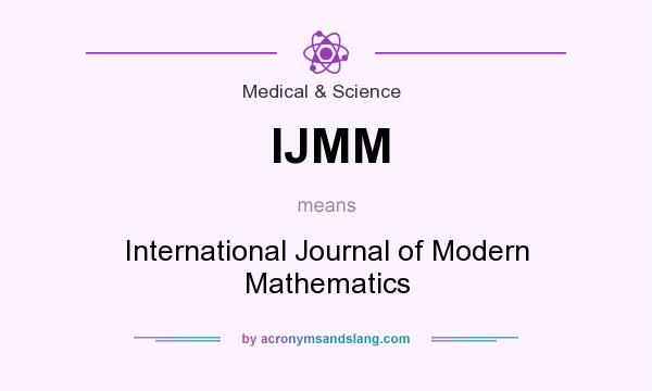 What does IJMM mean? It stands for International Journal of Modern Mathematics