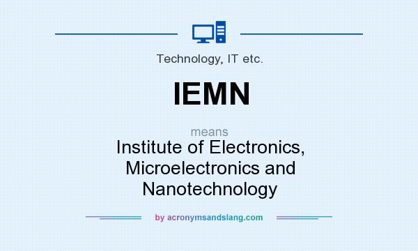 What does IEMN mean? It stands for Institute of Electronics, Microelectronics and Nanotechnology