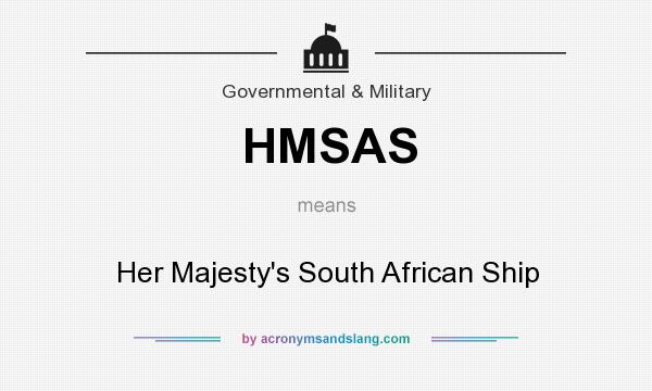 What does HMSAS mean? It stands for Her Majesty`s South African Ship