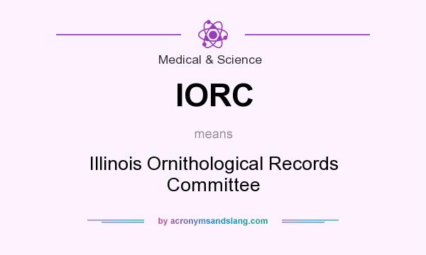 What does IORC mean? It stands for Illinois Ornithological Records Committee