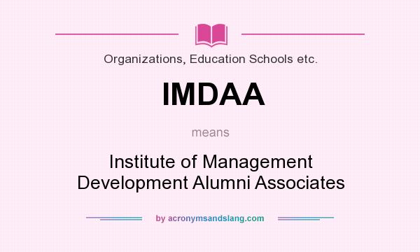 What does IMDAA mean? It stands for Institute of Management Development Alumni Associates