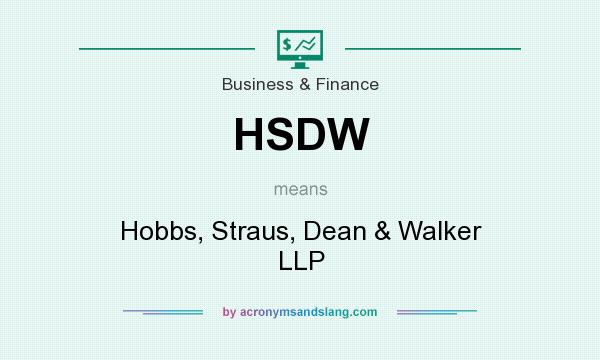 What does HSDW mean? It stands for Hobbs, Straus, Dean & Walker LLP