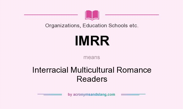 What does IMRR mean? It stands for Interracial Multicultural Romance Readers