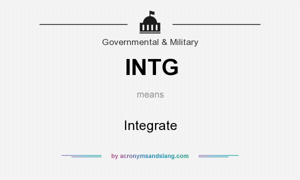 What does INTG mean? It stands for Integrate