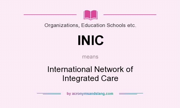 What does INIC mean? It stands for International Network of Integrated Care