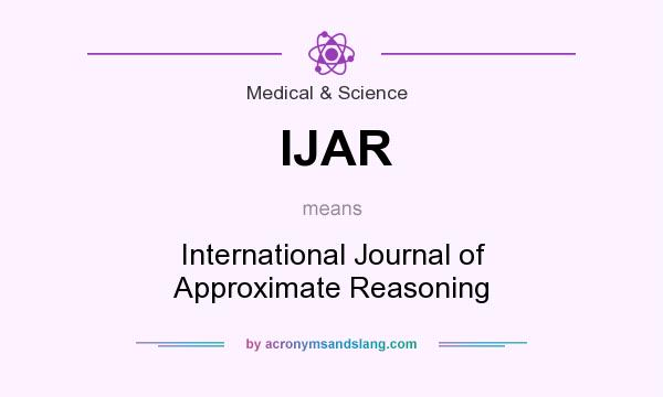 What does IJAR mean? It stands for International Journal of Approximate Reasoning