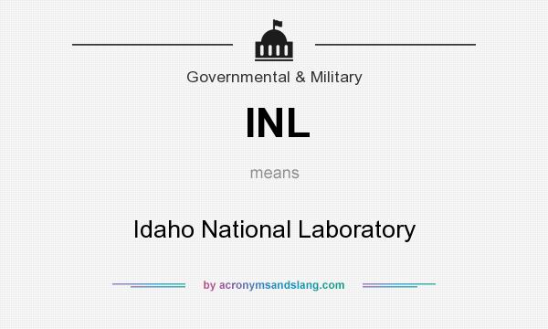 What does INL mean? It stands for Idaho National Laboratory