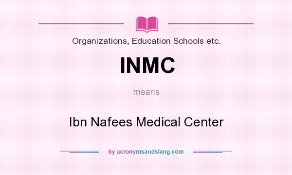 What does INMC mean? It stands for Ibn Nafees Medical Center