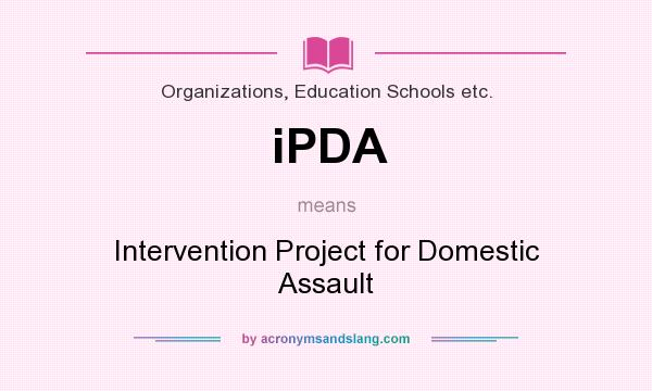 What does iPDA mean? It stands for Intervention Project for Domestic Assault
