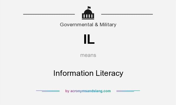 What does IL mean? It stands for Information Literacy