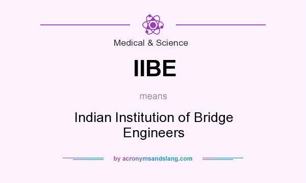 What does IIBE mean? It stands for Indian Institution of Bridge Engineers