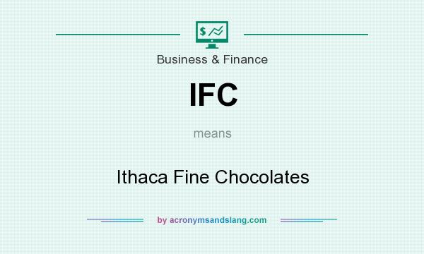 What does IFC mean? It stands for Ithaca Fine Chocolates