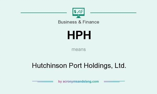 What does HPH mean? It stands for Hutchinson Port Holdings, Ltd.