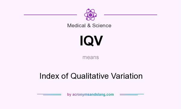 What does IQV mean? It stands for Index of Qualitative Variation