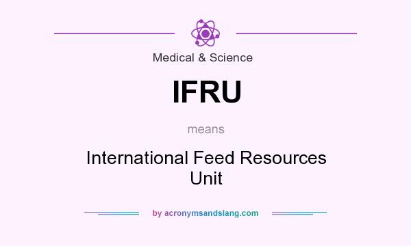 What does IFRU mean? It stands for International Feed Resources Unit