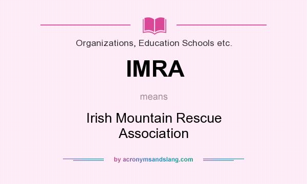 What does IMRA mean? It stands for Irish Mountain Rescue Association