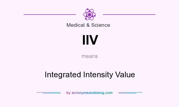 What does IIV mean? It stands for Integrated Intensity Value