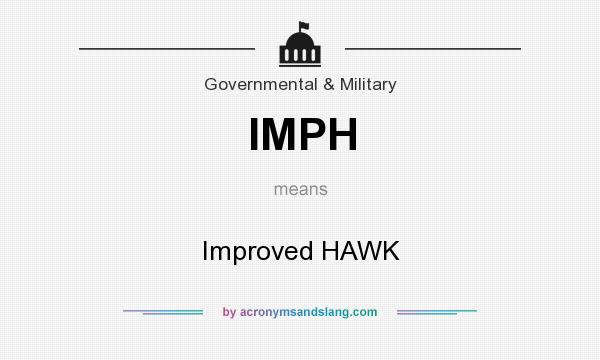 What does IMPH mean? It stands for Improved HAWK
