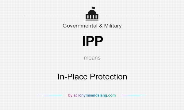 What does IPP mean? It stands for In-Place Protection