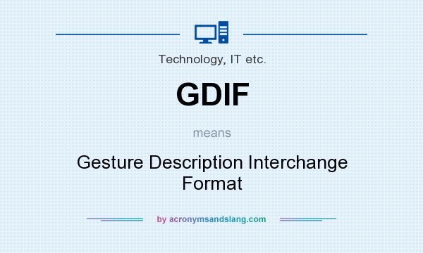 What does GDIF mean? It stands for Gesture Description Interchange Format